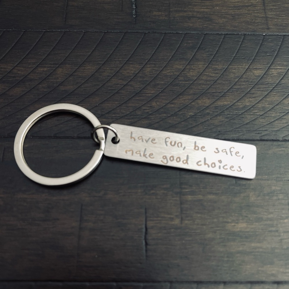 🟢 FREE with any purchase over $10. Have Fun, Be Safe, Make Good Choices Keychain